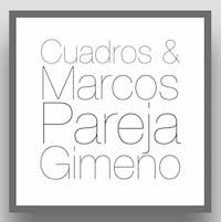 Cuadros y Marcos Pareja Gimeno